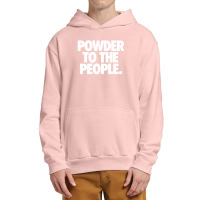 Powder To The People Urban Pullover Hoodie | Artistshot