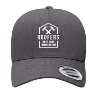 Roofers Do It Best When On Top Yupoong Trucker Cap | Artistshot