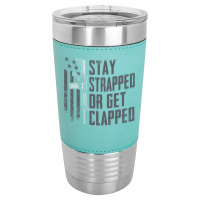 Stay Strapped Or Get Clapped   Pro Gun Rights Funny Ar15 Pullover Hood Leatherette Tumbler | Artistshot