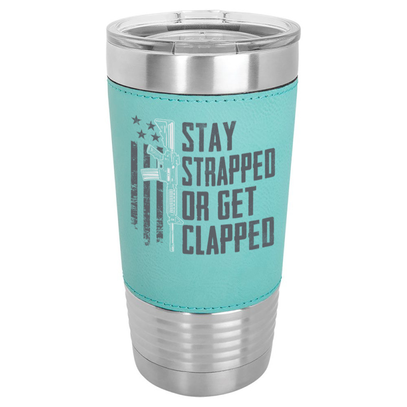 Stay Strapped Or Get Clapped   Pro Gun Rights Funny Ar15 Pullover Hood Leatherette Tumbler | Artistshot