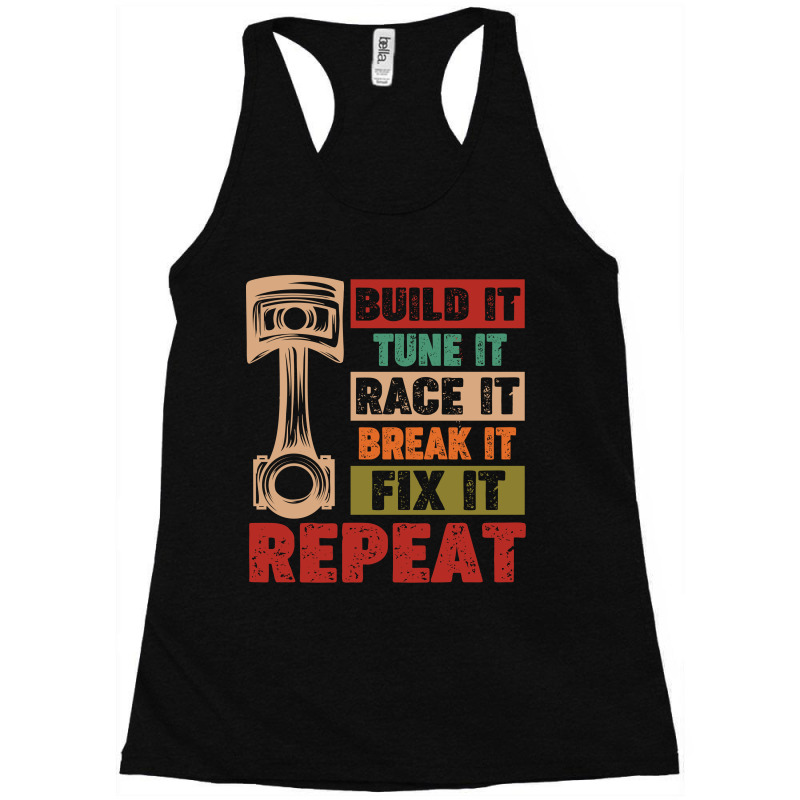 Mechanic Build It Tune It Race It Break It Fix It Repeat Retro Vintage Racerback Tank | Artistshot