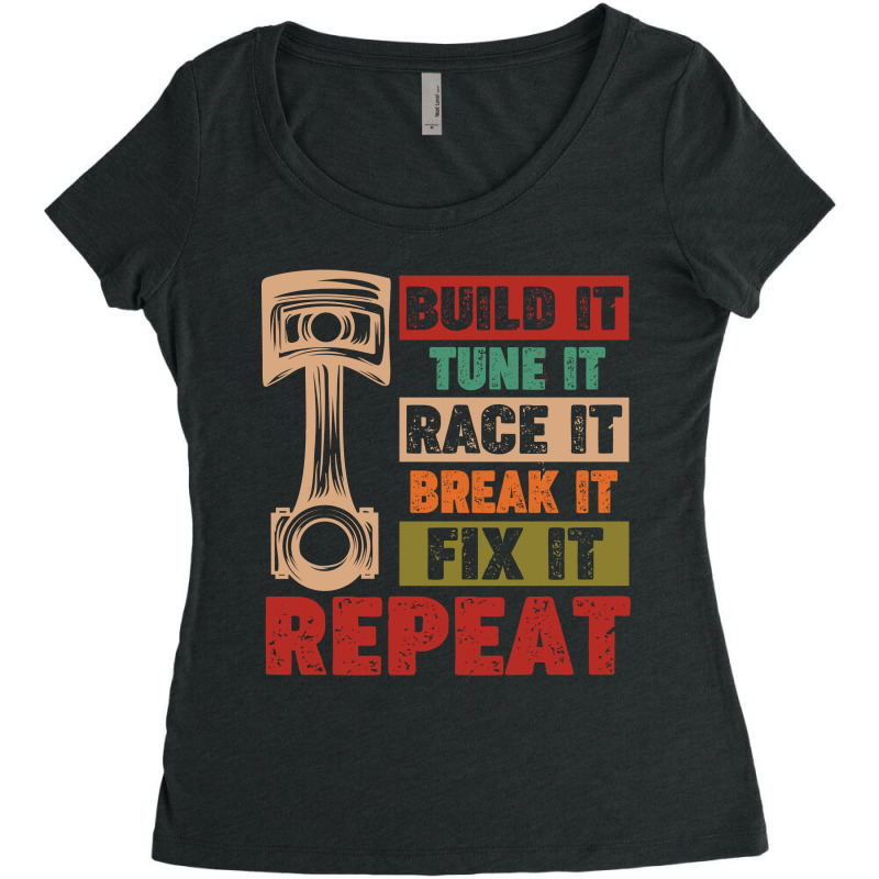Mechanic Build It Tune It Race It Break It Fix It Repeat Retro Vintage Women's Triblend Scoop T-shirt | Artistshot