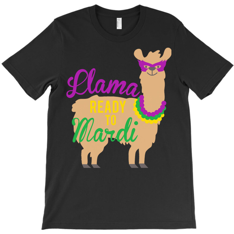 Mardi Gras T  Shirt Llama Ready To Mardi Gras Funny Llama Lover T  Shi T-shirt | Artistshot