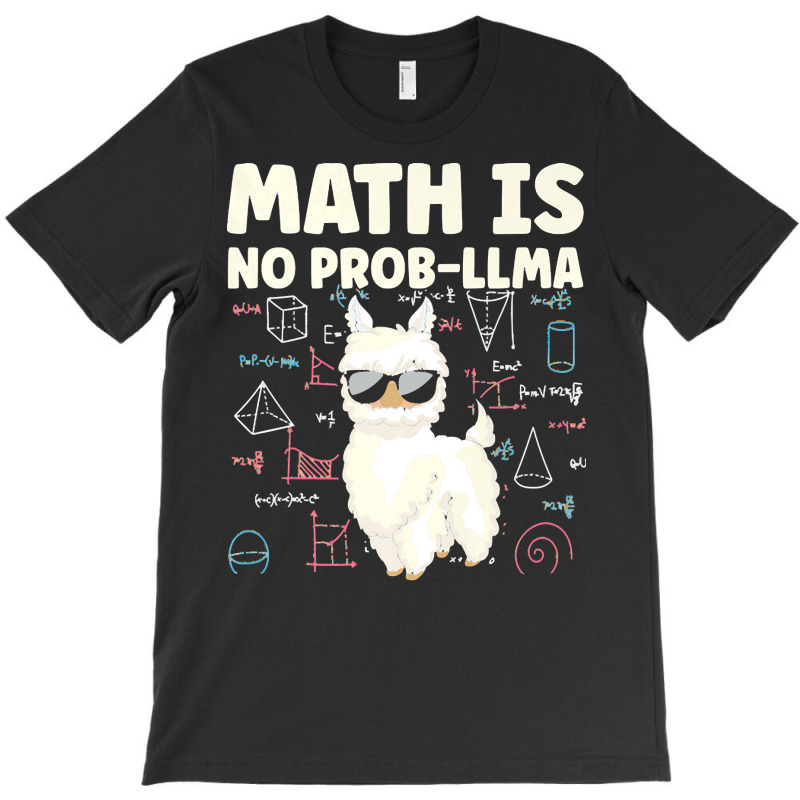 Math Is No Prob Lllma Llama T  Shirt T-shirt | Artistshot