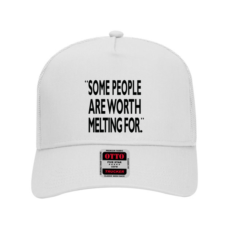 Some People Are Worth Melting Black Mesh Back Trucker Hat | Artistshot