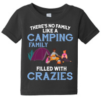 There's No Family Like A Camping Family Filled With Crazies  (1) Baby Tee | Artistshot