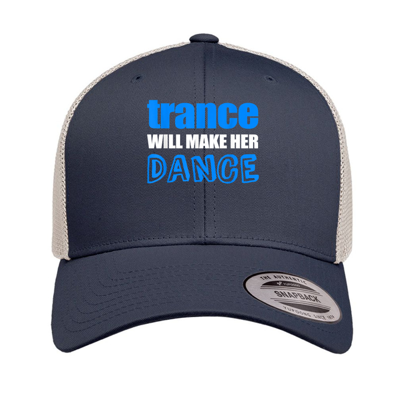 Trance T Shirt Will Make Her Dance Edm Rave Concert Retro Trucker Cap | Artistshot