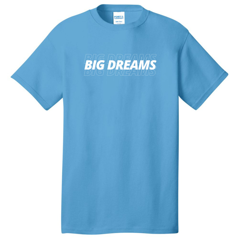 Big Dreams Basic T-shirt by rRuthgraphic | Artistshot