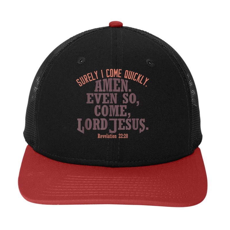 Amen Even So Come Lord Jesus, Revelation Second Coming Kjv T Shirt Snapback Trucker Cap by cm-arts | Artistshot