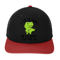 Dinosaur If Youre Happy T Rex You Know It Clap Your Oh T Shirt Snapback Trucker Cap | Artistshot