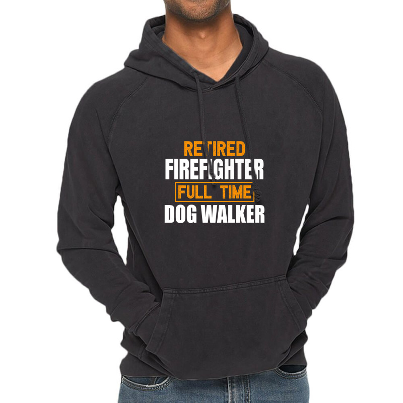 Retired Firefighter Full Time Dog Walker Funny Retirement Premium Vintage Hoodie by ThienThuong | Artistshot