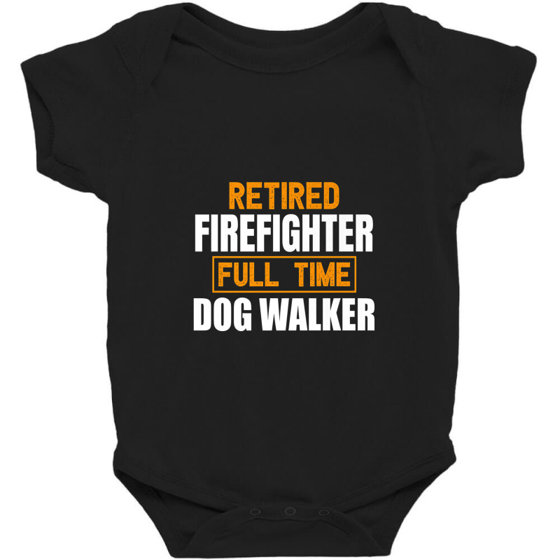 Retired Firefighter Full Time Dog Walker Funny Retirement Premium Baby Bodysuit by ThienThuong | Artistshot