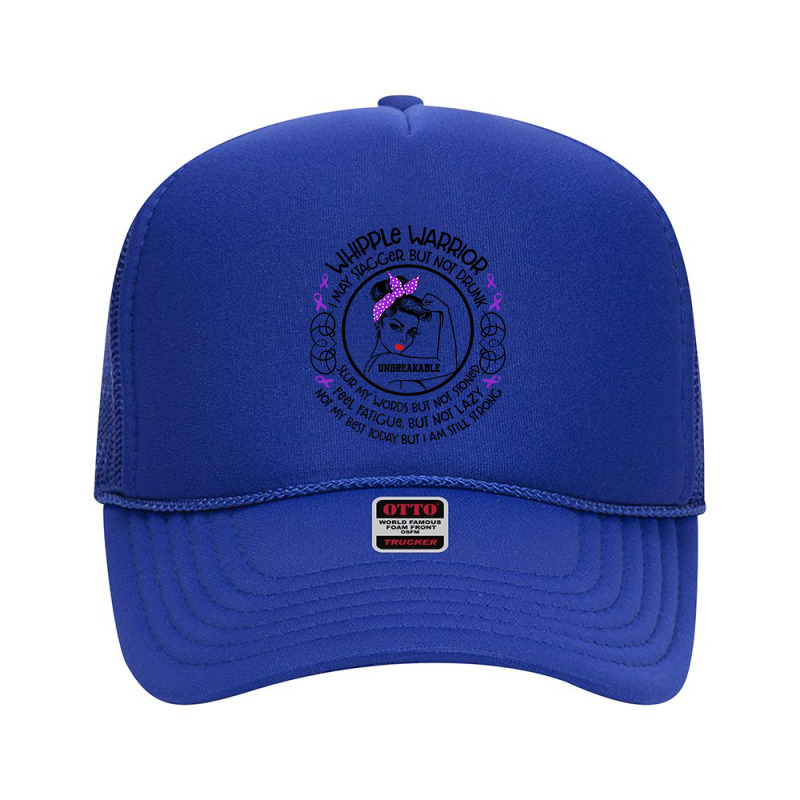 Whipple Warrior Not My Best Today But I Am Still Strong Premium T Shir Foam Trucker Hat | Artistshot