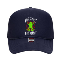 Cut My Frog Into Pieces This Is My Lab Report Foam Trucker Hat | Artistshot