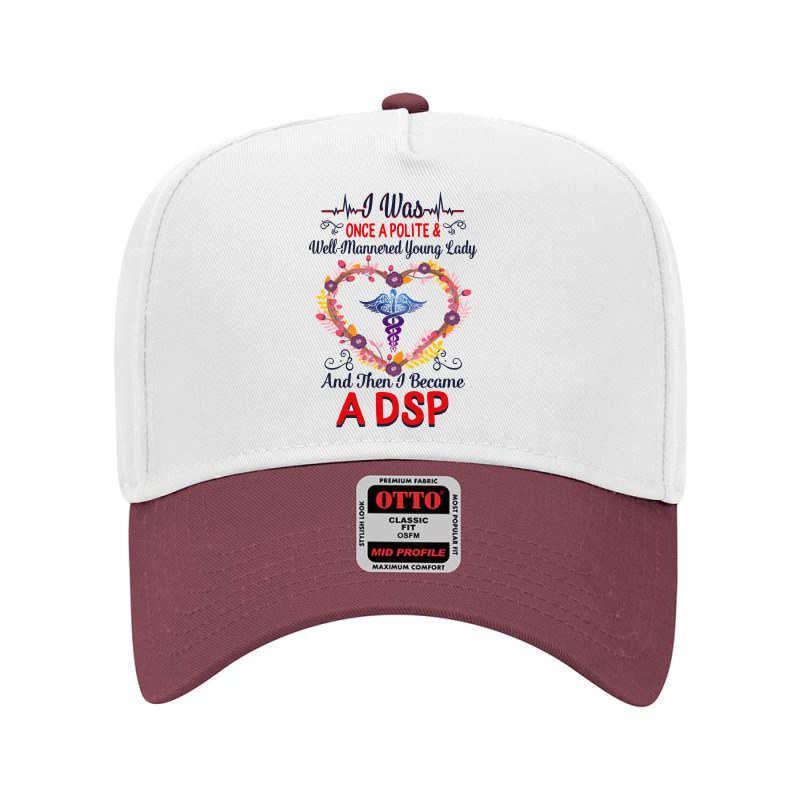 Nurse Dsps For Women Nurses Week Nursing School Tee I Became A Dsp I W Adjustable Baseball Cap by coolquirrell | Artistshot