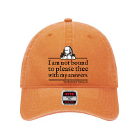 Not Bound To Please Shakespeare Quote Dyed Cap | Artistshot