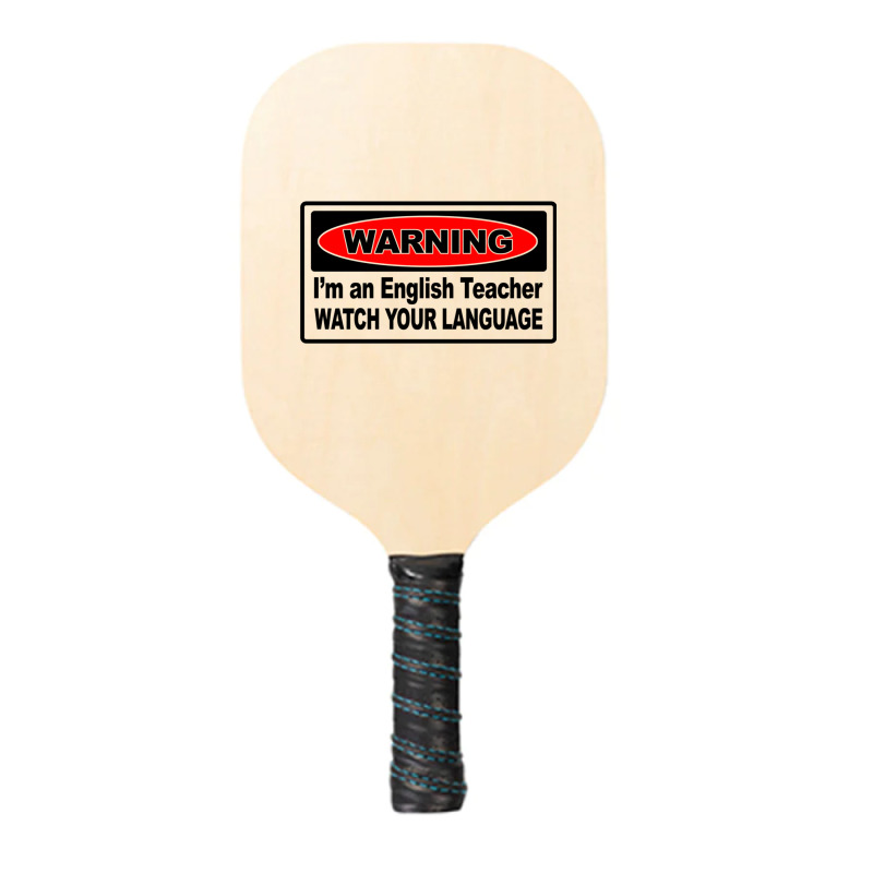 Watch Your Language English Teacher Pickleball Paddle | Artistshot