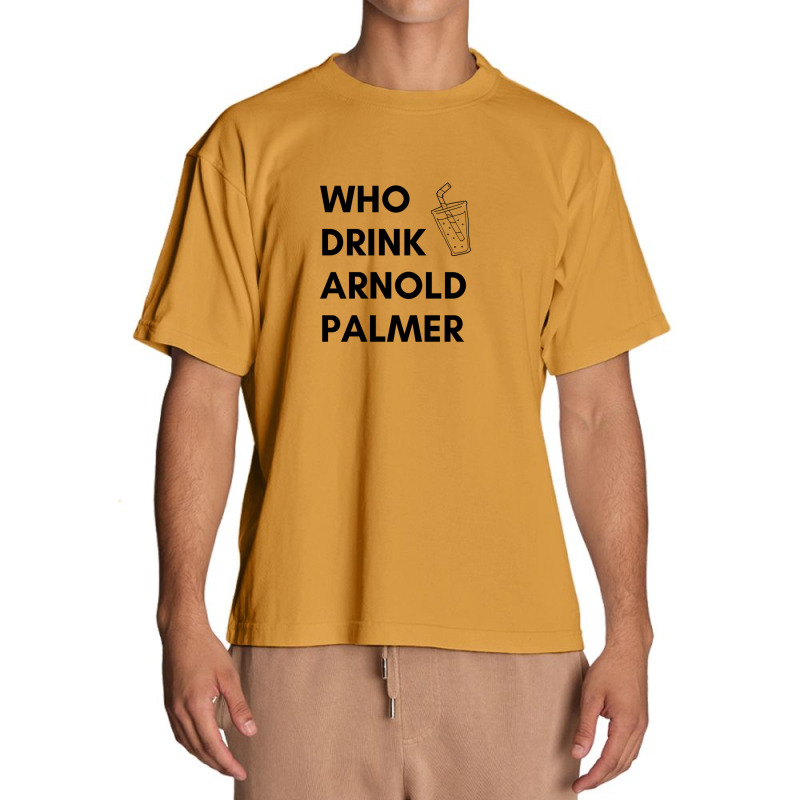 Who Drink Arnold Palmer T-shirt 2021 Urban Heavy T-shirt by DebraAnderson | Artistshot