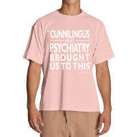 Cunnilingus And Psychiatry Urban Heavy T-shirt | Artistshot