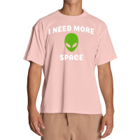 I Need More Space Alien For Alien Ufo Believer Urban Heavy T-shirt | Artistshot