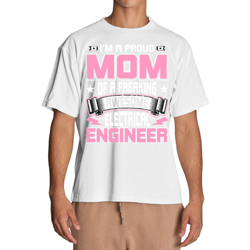 Electrical,engineers,gifts,i'm,a,proud,mom,of,a,freaking,awesome,elect Urban Heavy T-shirt | Artistshot