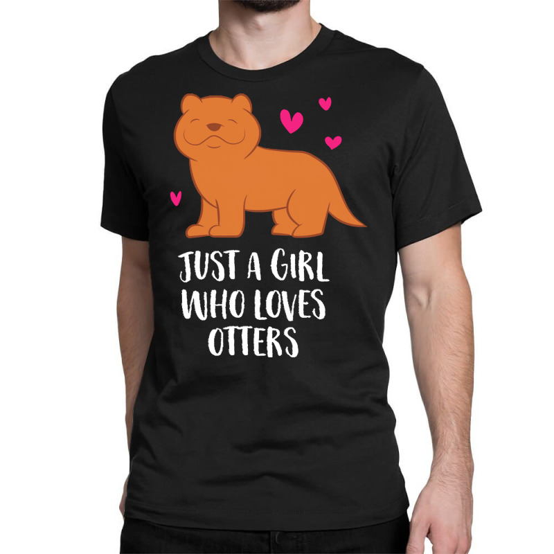 Otter T  Shirt Just A Girl Who Loves Otters T  Shirt Classic T-shirt | Artistshot