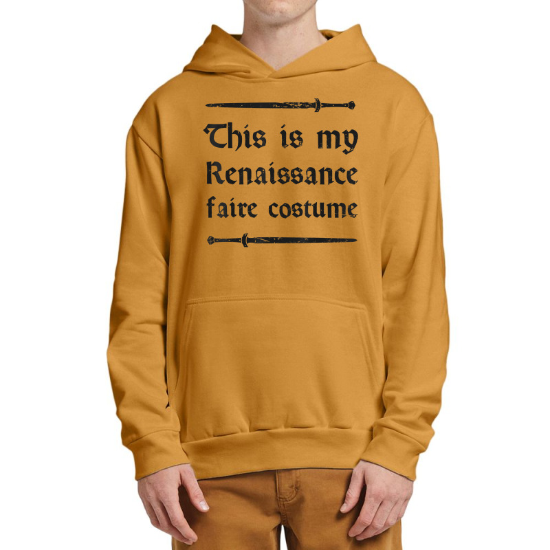 This Is My Renaissance Faire Costume T Shirt Urban Pullover Hoodie by nilaeshuhyfa | Artistshot