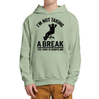 I'm Not Taking A Break The Code Is Compiling Programmer Urban Pullover Hoodie | Artistshot