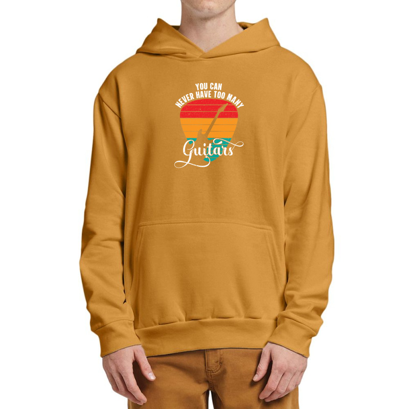 You Can Never Have Too Many Guitars Funny Guitar Player Gift Urban Pullover Hoodie | Artistshot