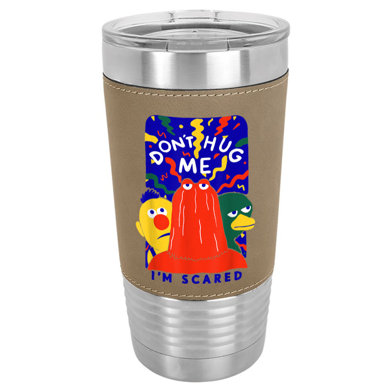 Don't Hug Me I'm Scareds Funny Saying Sarcasm T Shirt Leatherette Tumbler | Artistshot