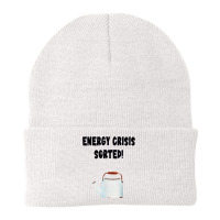 Funny Energy Crisis Buy A New Kettle Beanie | Artistshot