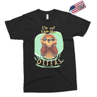 Otter T  Shirt Not Like The Otters   Funny Animal Pun   Fluffy Animal Exclusive T-shirt | Artistshot