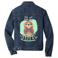 Otter T  Shirt Not Like The Otters   Funny Animal Pun   Fluffy Animal Men Denim Jacket | Artistshot