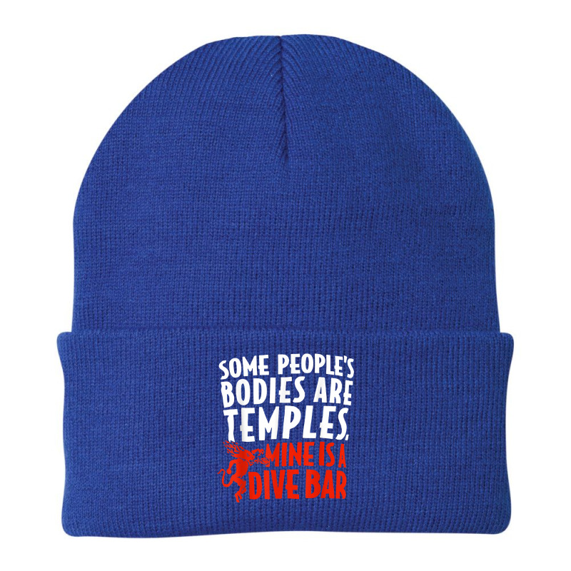 Some People's Bodies Are Temples Mine Is A Dive Bar T Shirt Beanie by cm-arts | Artistshot