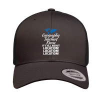 Geography Teachers Know Its All About Location Location Premium Retro Trucker Cap | Artistshot