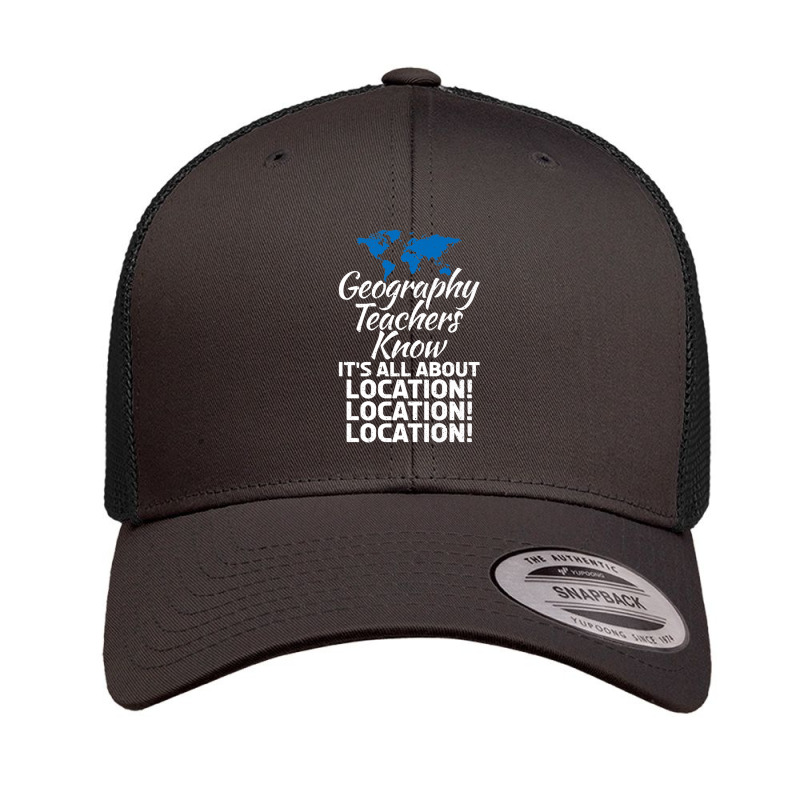 Geography Teachers Know Its All About Location Location Premium Retro Trucker Cap by LemonJack | Artistshot