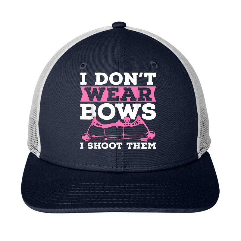 I Don't Wear Bows Arrow Hunting Shooting Sports Archery T Shirt Snapback Trucker Cap | Artistshot