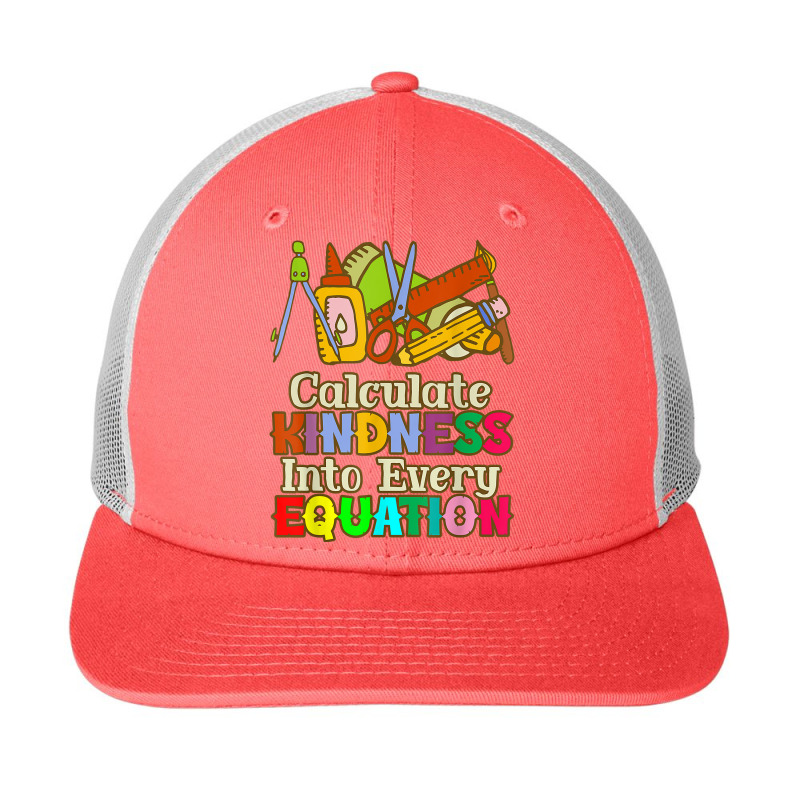 Calculate Kindness Into Every Equation Mathematicians Birthday Snapback Trucker Cap by Aria-Proctor | Artistshot