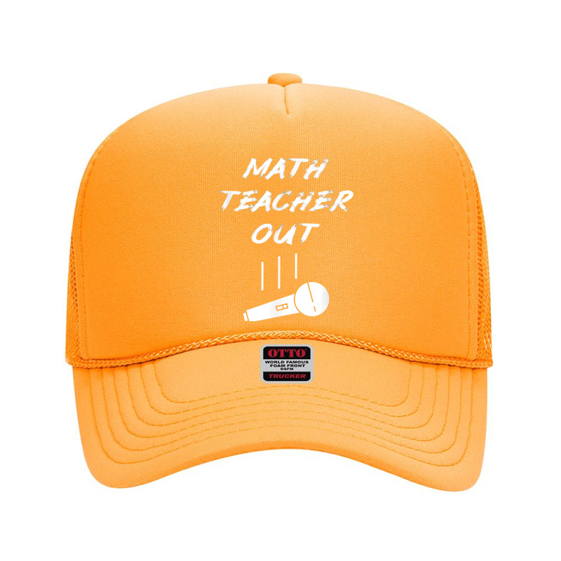 Retired Math Teacher Out Mic Drop End Of School Year Funny Design Char Foam Trucker Hat | Artistshot