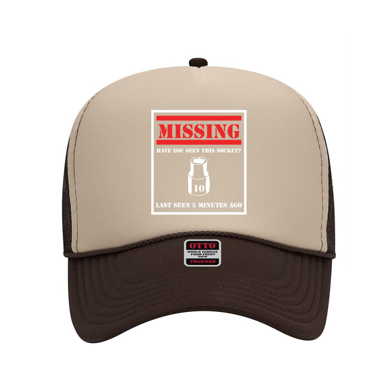 Missing 10mm Socket Funny Mechanic Foam Trucker Hat by new121 | Artistshot