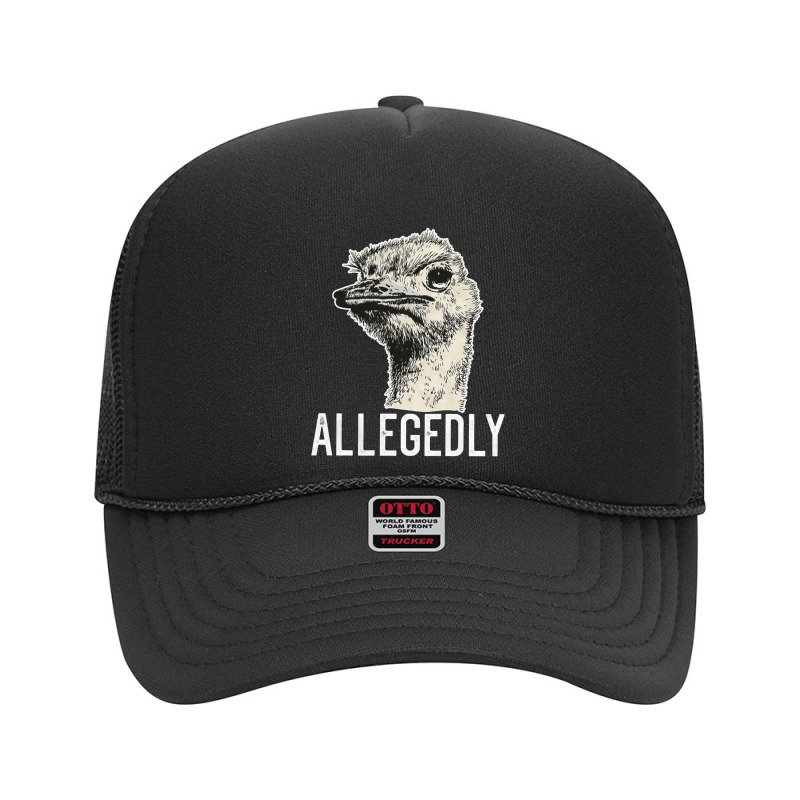 Letterkenny Allegedly Ostrich, Letterkenny Allegedly Ostrich Art, Lett Foam Trucker Hat by SHOPBEES | Artistshot