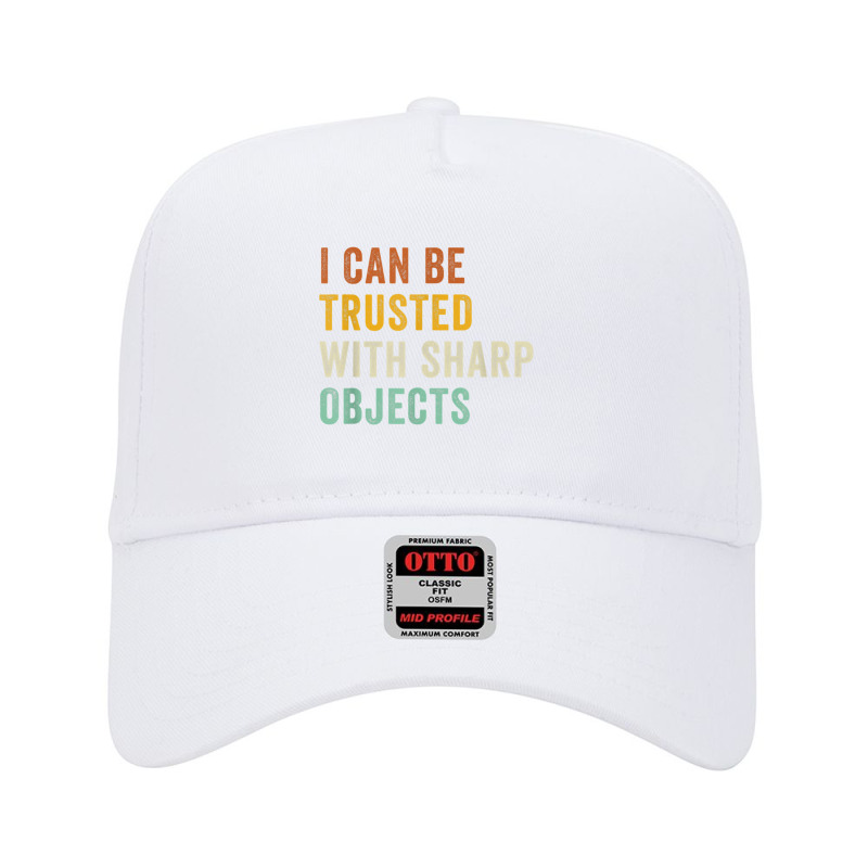 I Can Be Trusted With Sharp Objects  (3) Adjustable Baseball Cap | Artistshot