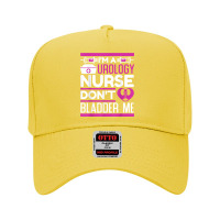 Urology Nurse Im A Urology Nurse Don't Bladder Me For Nurses T Shirt Adjustable Baseball Cap | Artistshot