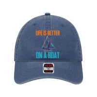 Sailing T  Shirt Sailing   Life Is Better On A Boat T  Shirt Dyed Cap | Artistshot