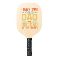 Dog Lover Dad Puppy Father Quote Fathers Day Saying Pickleball Paddle | Artistshot