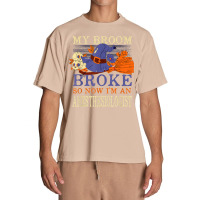 My Broom Broke So Now I'm An Anesthesiologist Funny Urban Heavy T-shirt | Artistshot