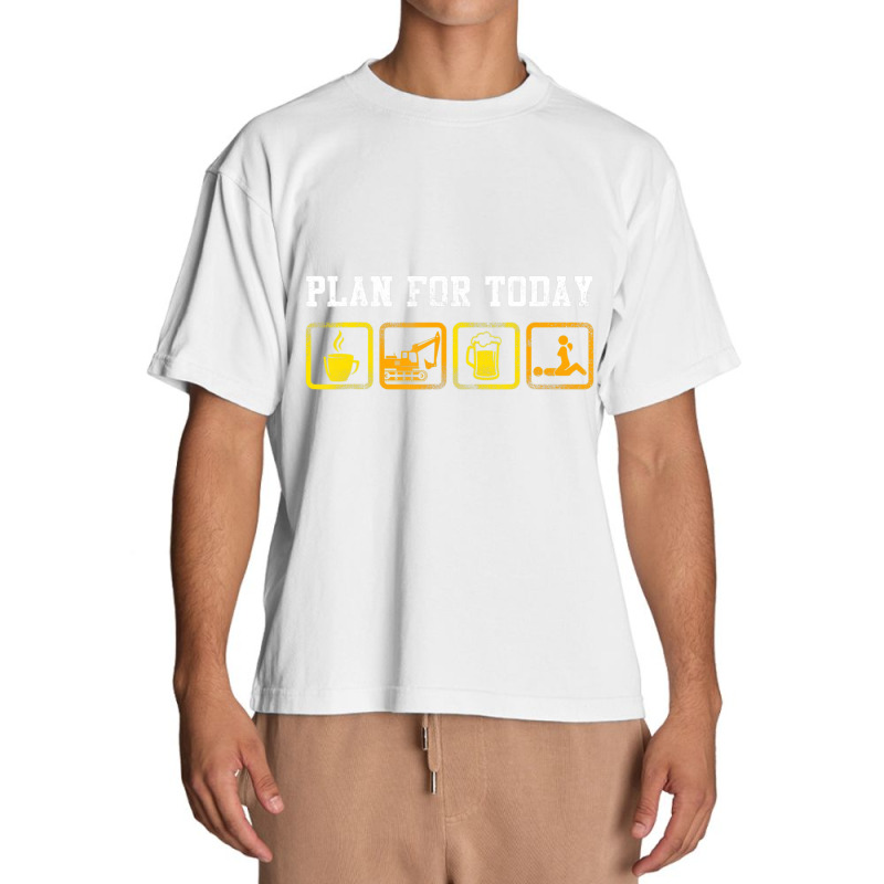 Excavator Heavy Equipment Operator Plan For Today Urban Heavy T-shirt by cm-arts | Artistshot