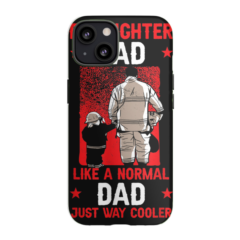 Mens Fireman Dad Father Fathers Day Firefighter Iphone 13 Case | Artistshot