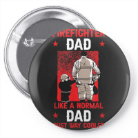 Mens Fireman Dad Father Fathers Day Firefighter Pin-back Button | Artistshot