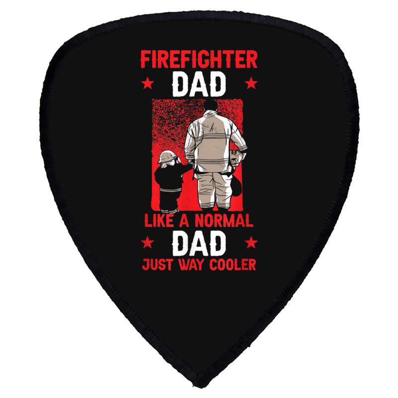 Mens Fireman Dad Father Fathers Day Firefighter Shield S Patch | Artistshot